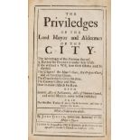 Green (John) The Priviledges of the Lord Mayor and Aldermen of the City, for John Hooke, 1722.