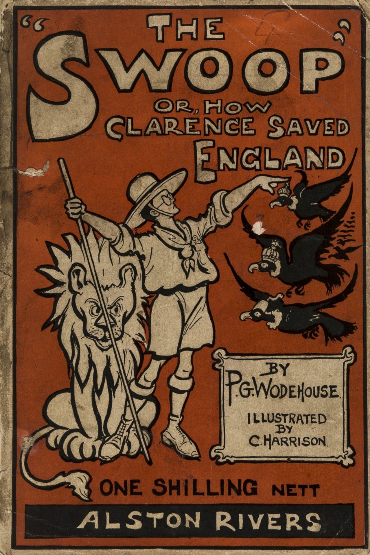 Wodehouse (P.G.) The Swoop! Or How Clarence Saved England, first edition, 1909.