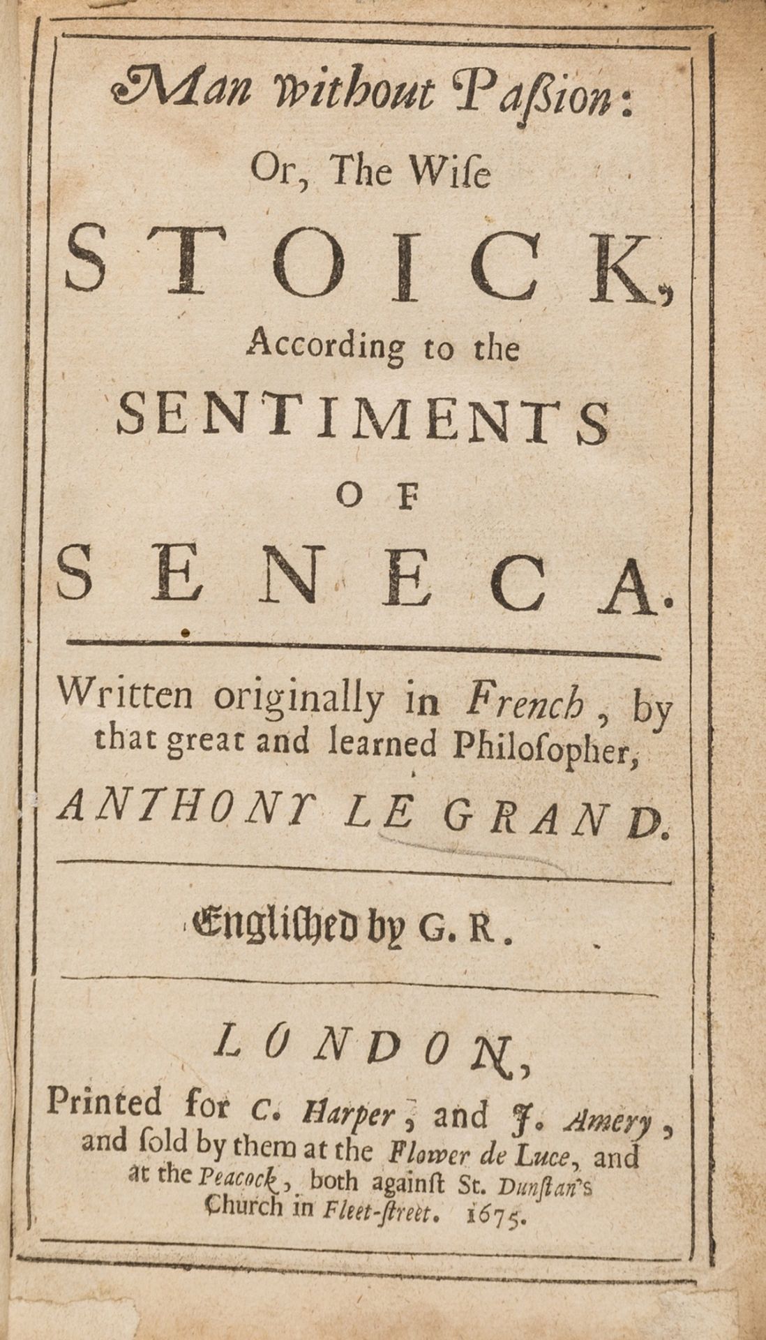 Le Grand (Antoine) Man without passion: or, the wise stoick, according to the sentiments of …