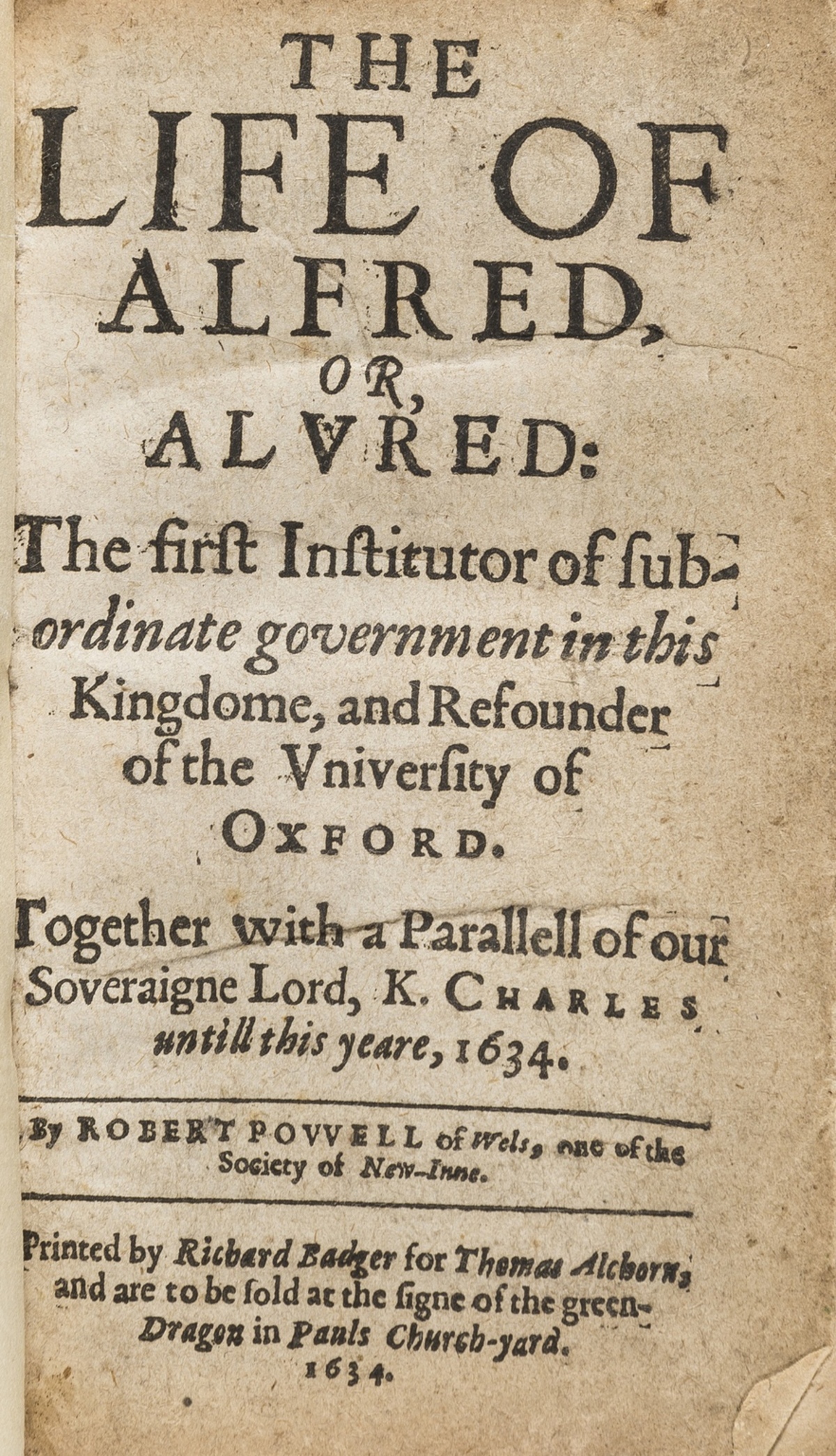 Powell (Robert) The life of Alfred, or, Alvred: the first institutor of subordinate government in …