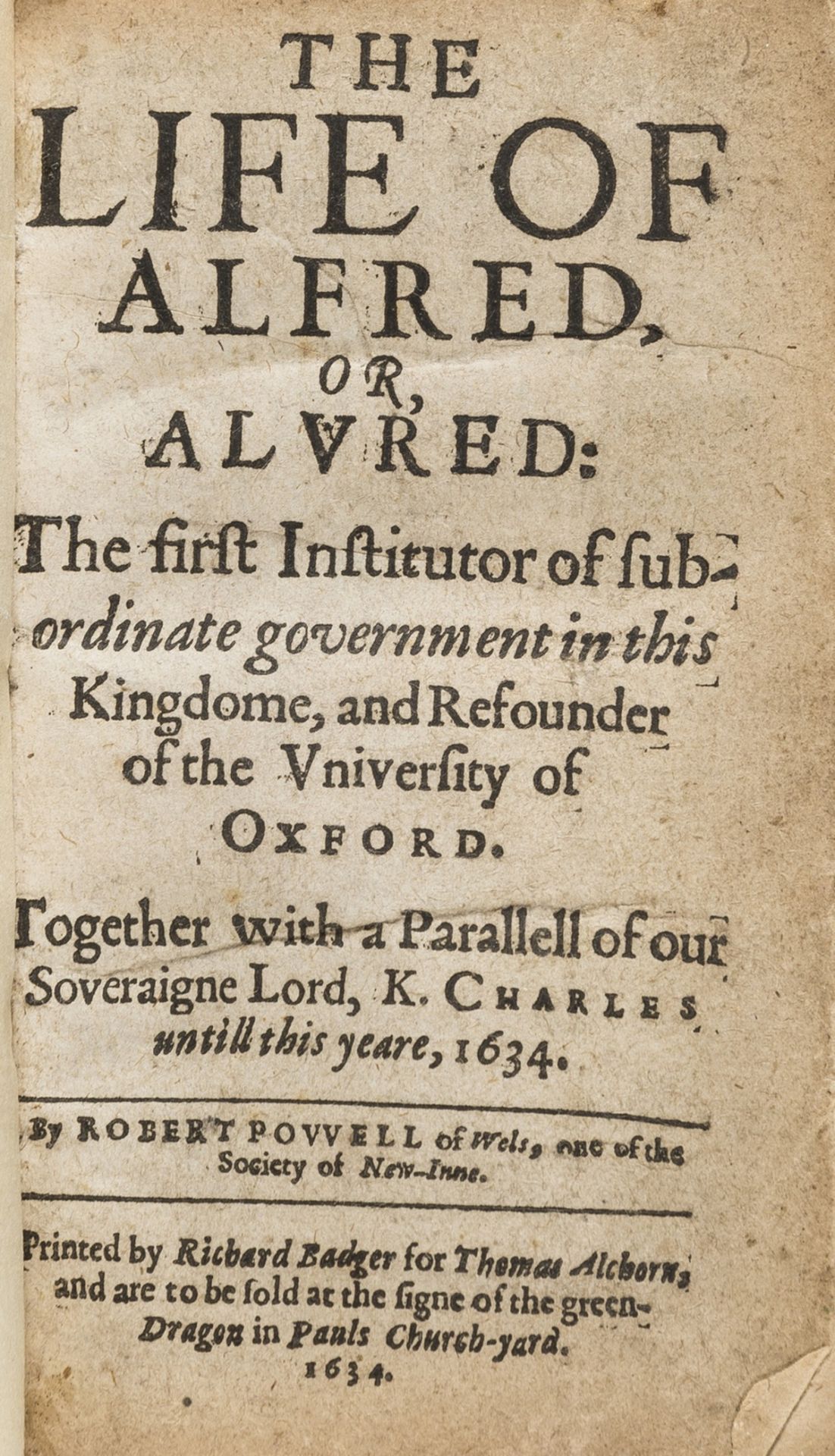 Powell (Robert) The life of Alfred, or, Alvred: the first institutor of subordinate government in …