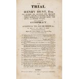 Trial.- The Trial of Henry Hunt...for an alledged conspiracy to overturn the government, &c by …