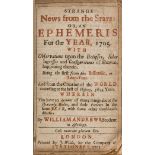 Almanac.- Andrews (William) Strange news from the Stars: or, an Ephemeris for the year 1705, …