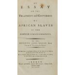 Slavery.- Ramsay (Rev. James) An Essay on the Treatment and Conversion of African Slaves in the …
