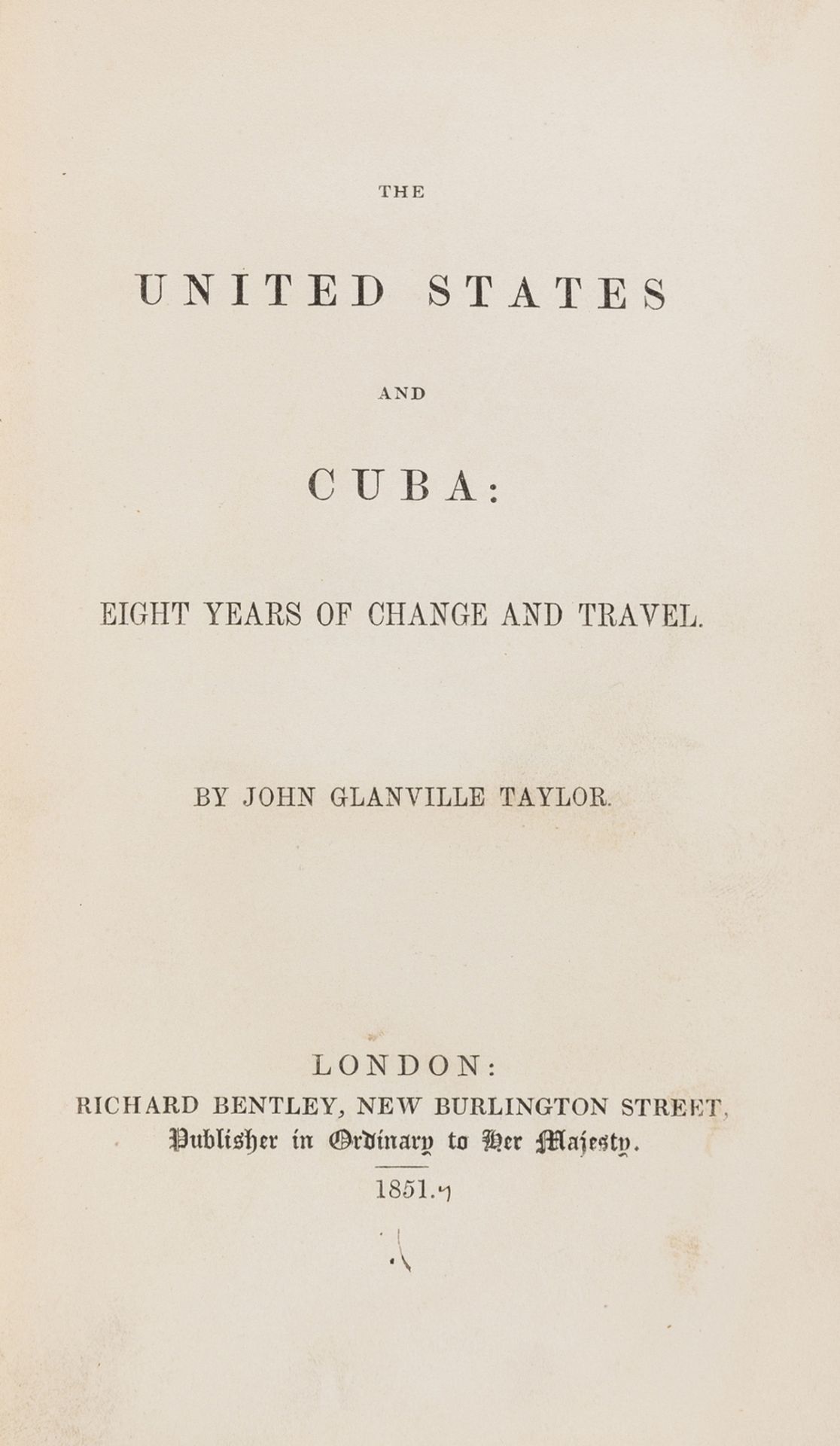 America.- Slavery.- Taylor (John Granville) The United States and Cuba: Eight Years of Change and …