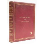 Sport.- British Sports and Sportsmen, 4 vol., limited editions, original burgundy morocco, gilt, …