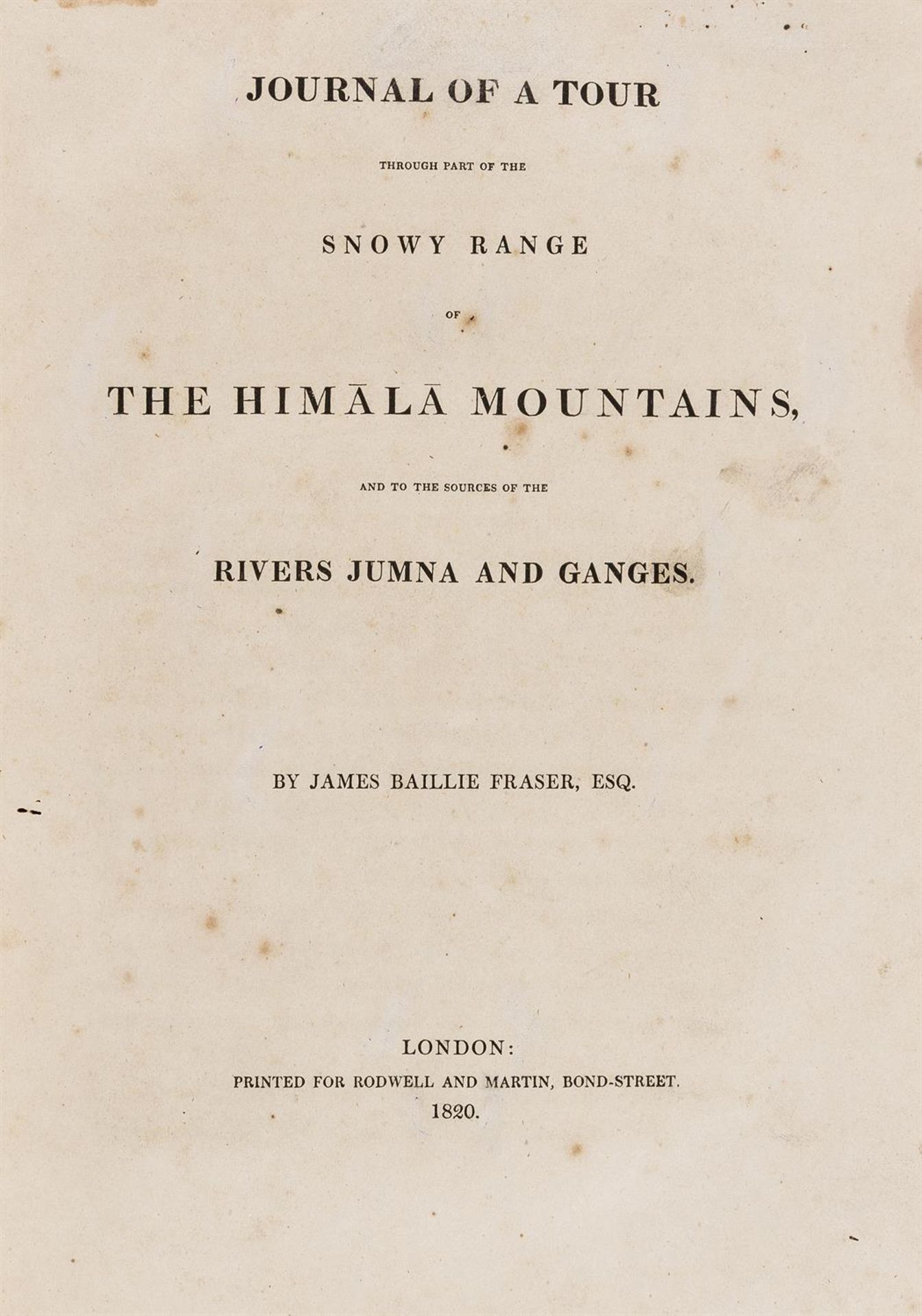 Fraser James Baillie Journal of a Tour through Part of the Snowy Range of the Himala Mountains...