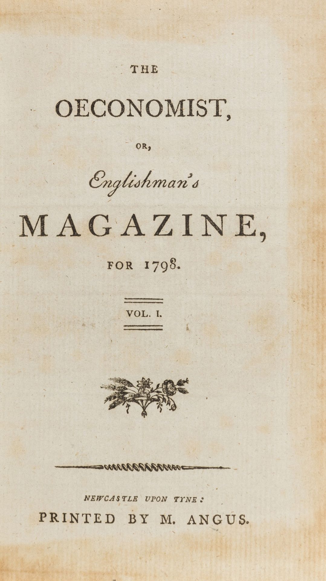 [Bigge (Thomas) & James Losh, editors.] The Oeconomist, or, Englishman's Magazine, for 1798 [& …