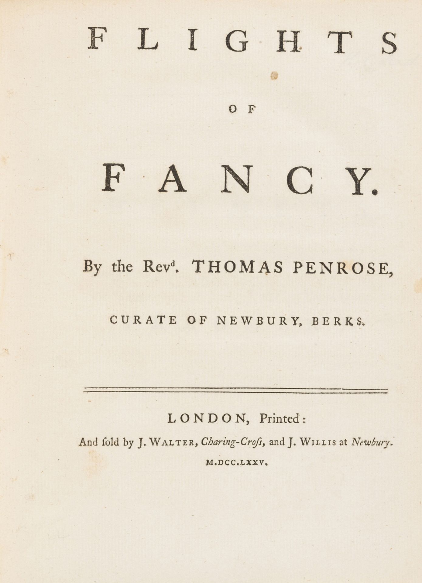 Penrose (Rev. Thomas) Flight of Fancy, J. Walter and J. Willis, 1775; and another (2)