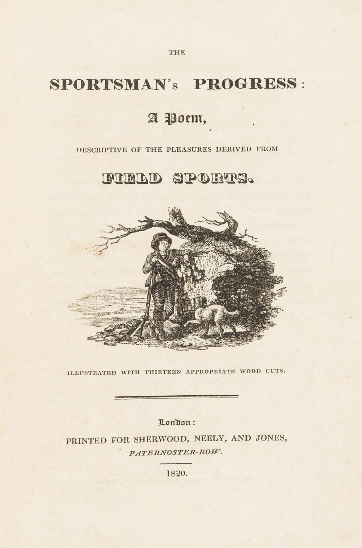 Bewick (Thomas).- Sportsman's Progress (The): a Poem..., first separate edition, Sherwood, Neely, …