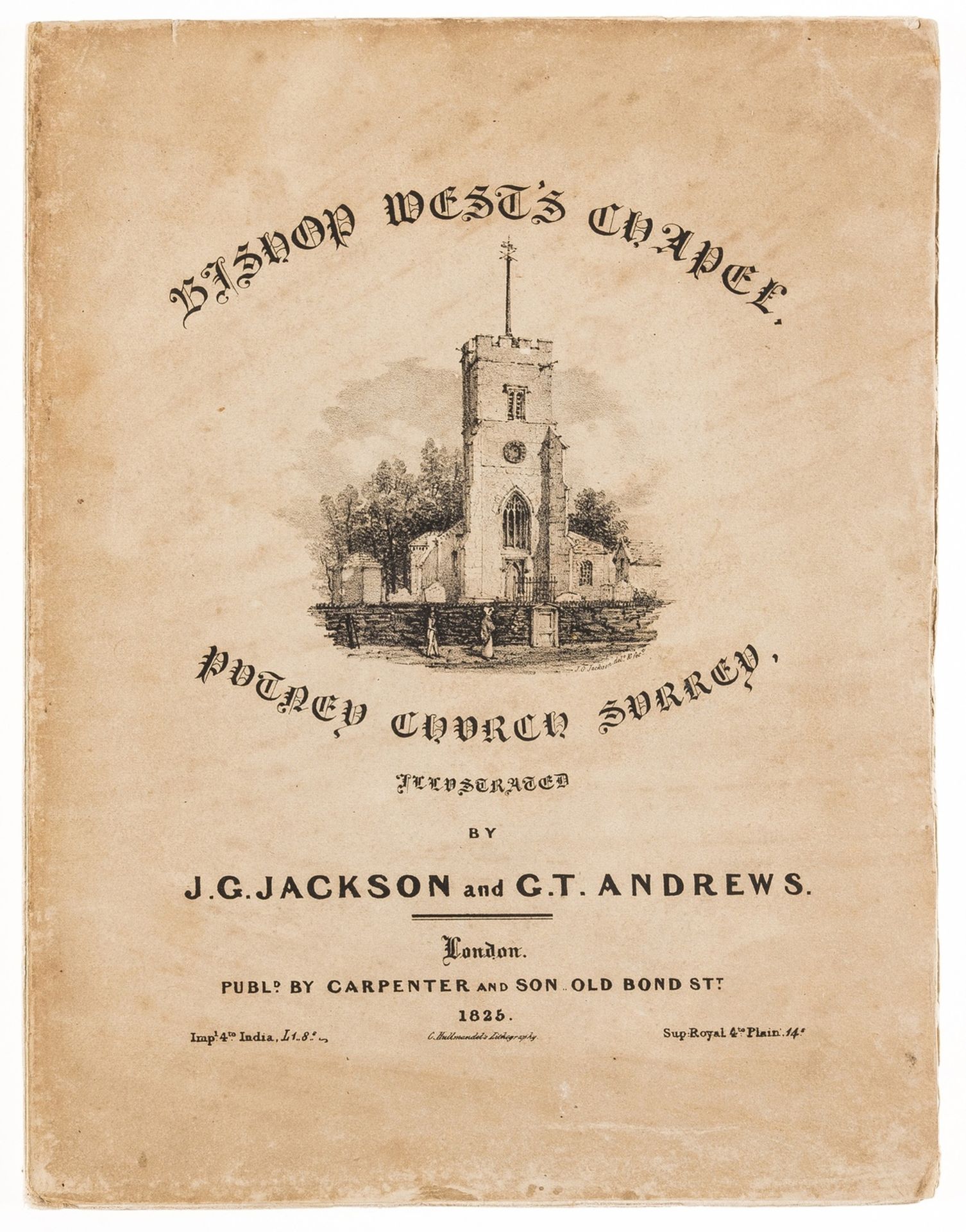 London.- Jackson (J.G.) & G.T.Andrews. Illustrations of Bishop West's Chapel, in Putney Church, …