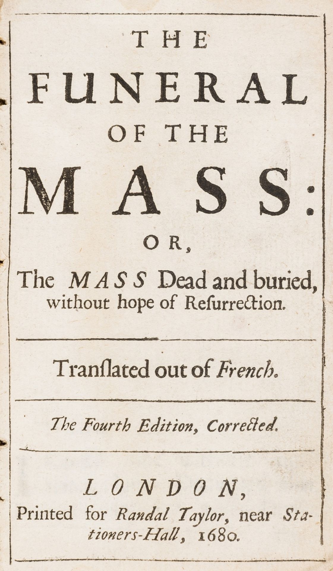 [Derodon (David)] The Funeral of the Mass: or, the Mass Dead and buried without hope of …