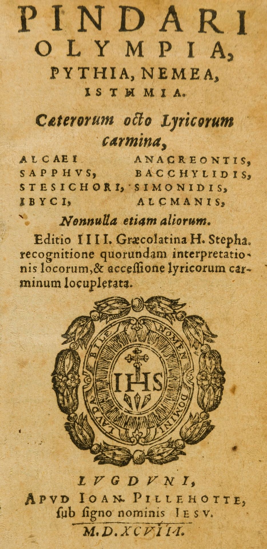 Pindar. Olympia, Pythia, Nemea, Isthmia. Caeterorum octo Lyricorum carmina... Editio IIII, Lyon, …