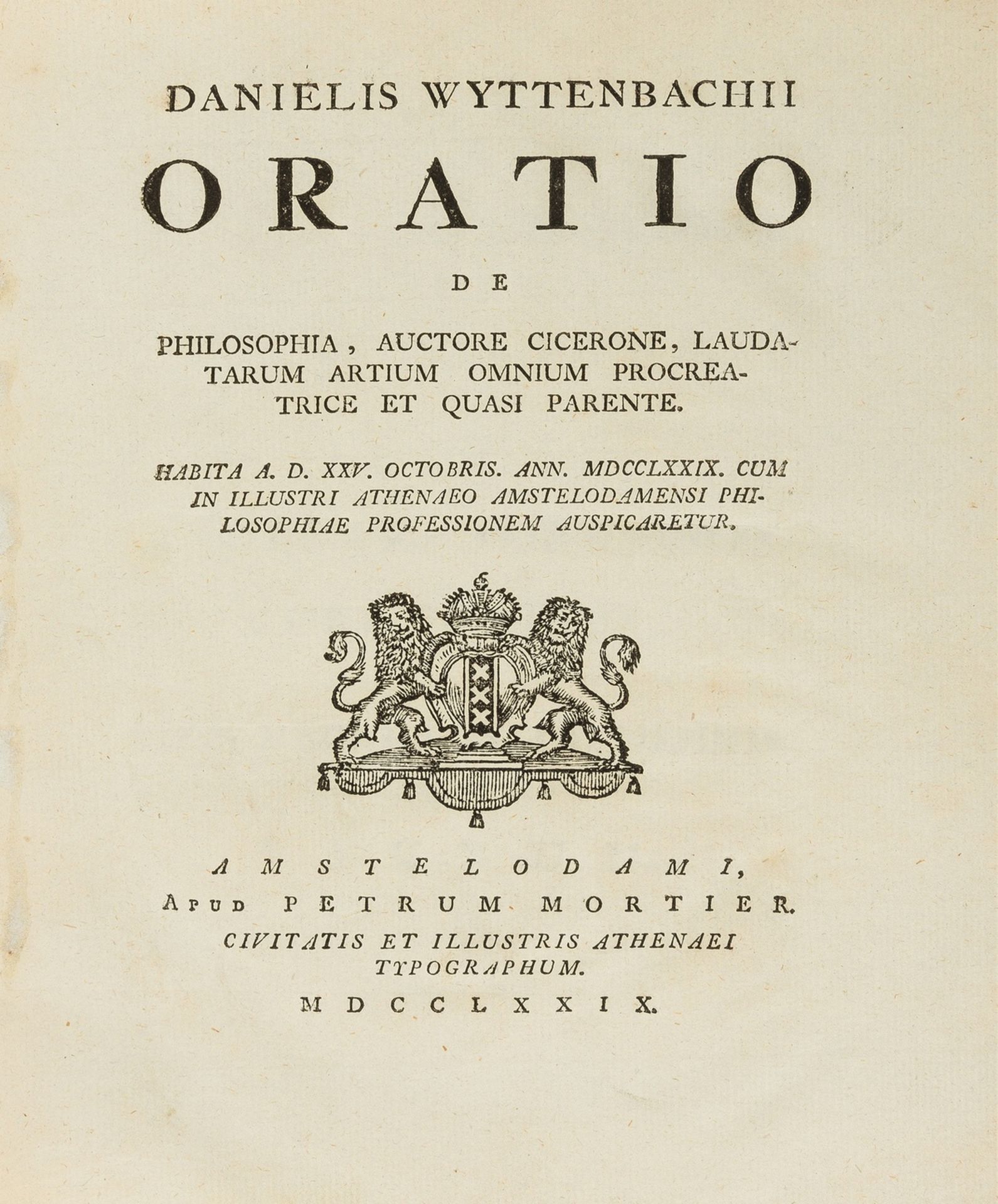 Pamphlets.- Wyttenbach (Daniel Albert) Oratio de Philosophia, Auctore Cicerone ..., Amsterdam, …