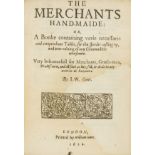 Economics.- W[arre] (J[ames]) The Merchants Hand-Maide: or, A Booke containing verie necessarie …