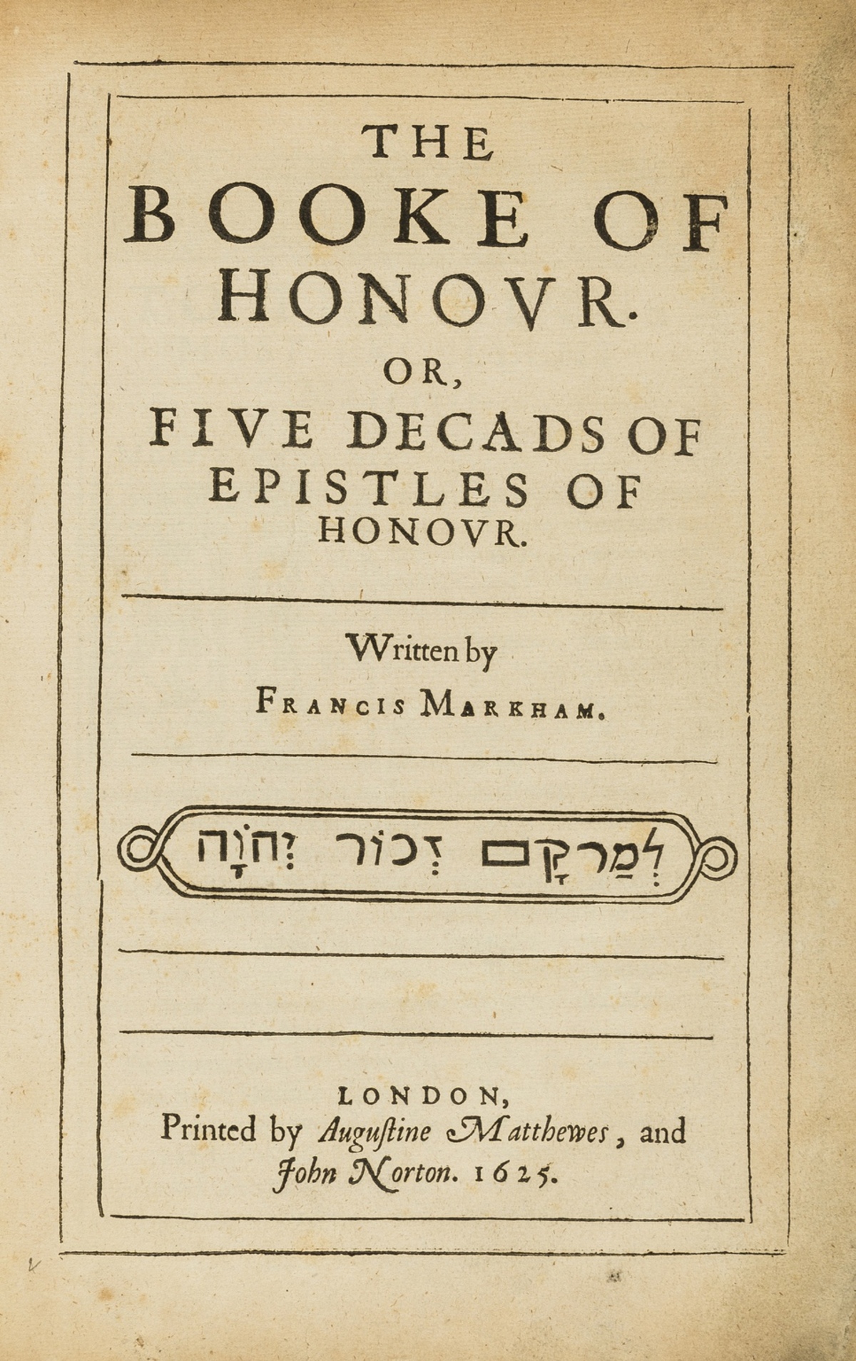 Markham (Francis) The Booke of Honour, first edition, 1625.