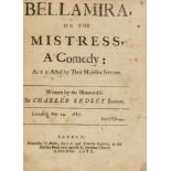 Sedley (Sir Charles) Bellamira: or The Mistress. A Comedy: As it is Acted by Their Majesties' …