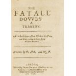 Massinger (Philip) and Nathaniel Field. The Fatall Dowry: A Tragedy, first edition, Printed by …