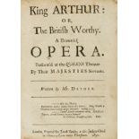 Dryden (John) King Arthur: or, the British Worthy. A Dramatick Opera. Perform'd at the Queens …