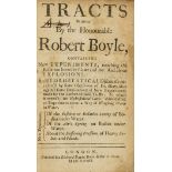 Boyle (Robert) Tracts...containing New Experiments, touching the Relation betwixt Flame and Air. …