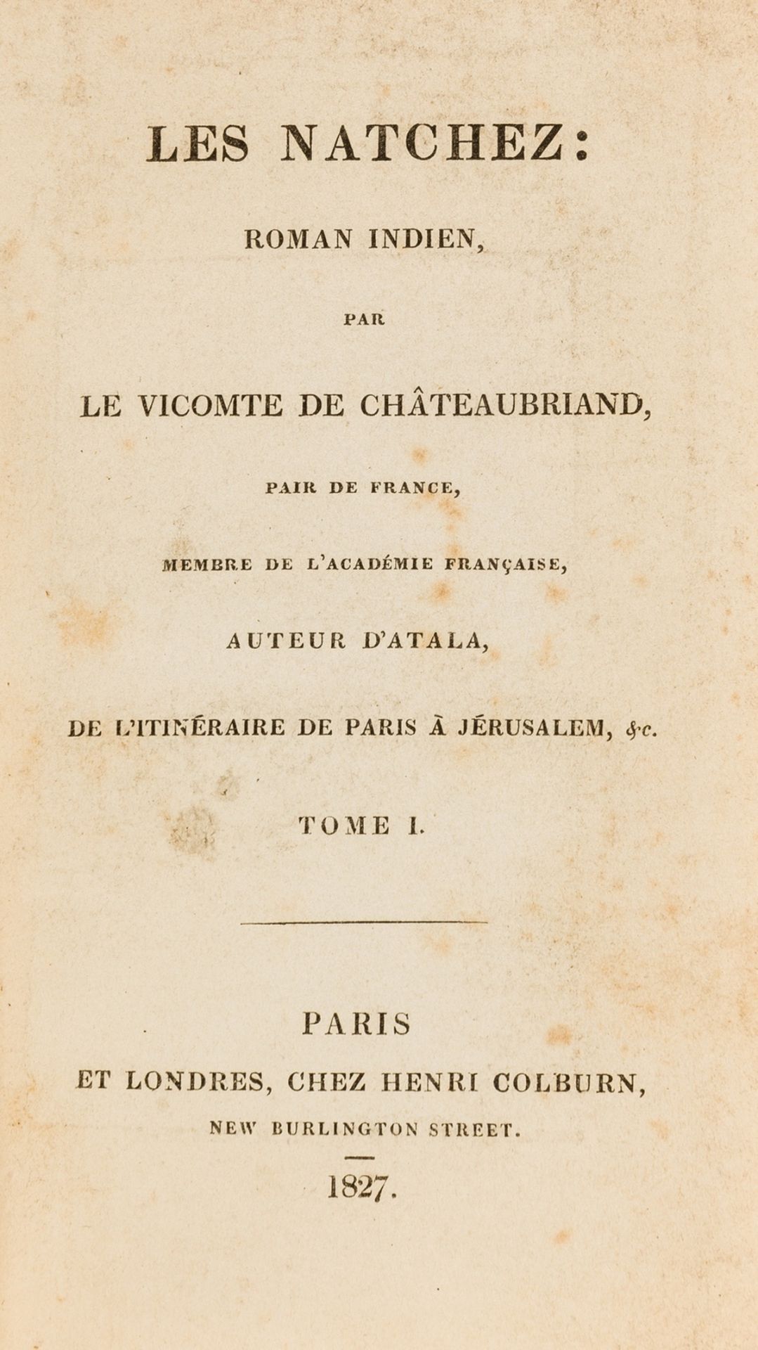 Chateaubriand (François René de) Les Natchez: Roman Indien, 3 vol., first separate edition, Paris …