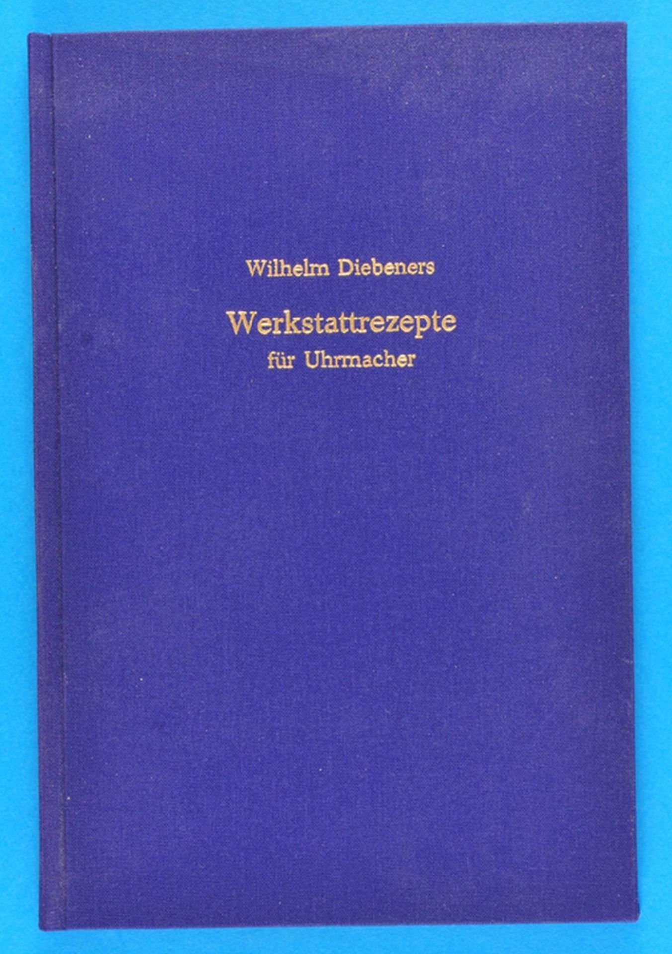 W. Diebeners, Werkstattrezepte für Uhrmacher