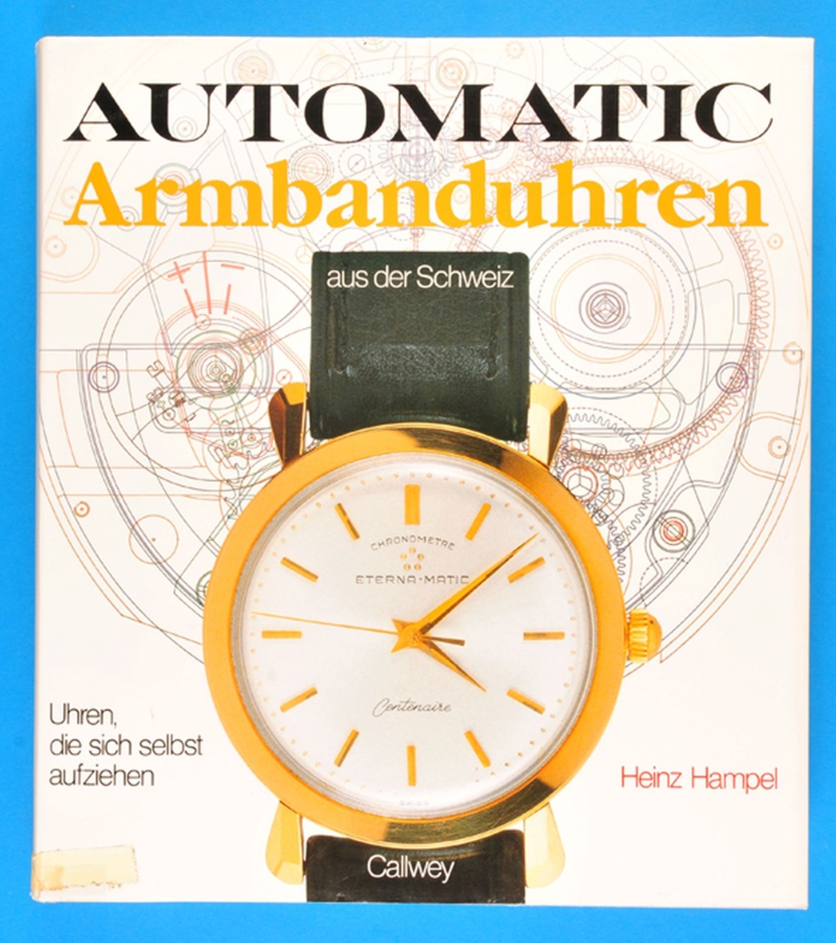 Heinz Hampel, Automatic Armbanduhren aus der Schweiz - Uhren, die sich selbst aufziehen, 1992