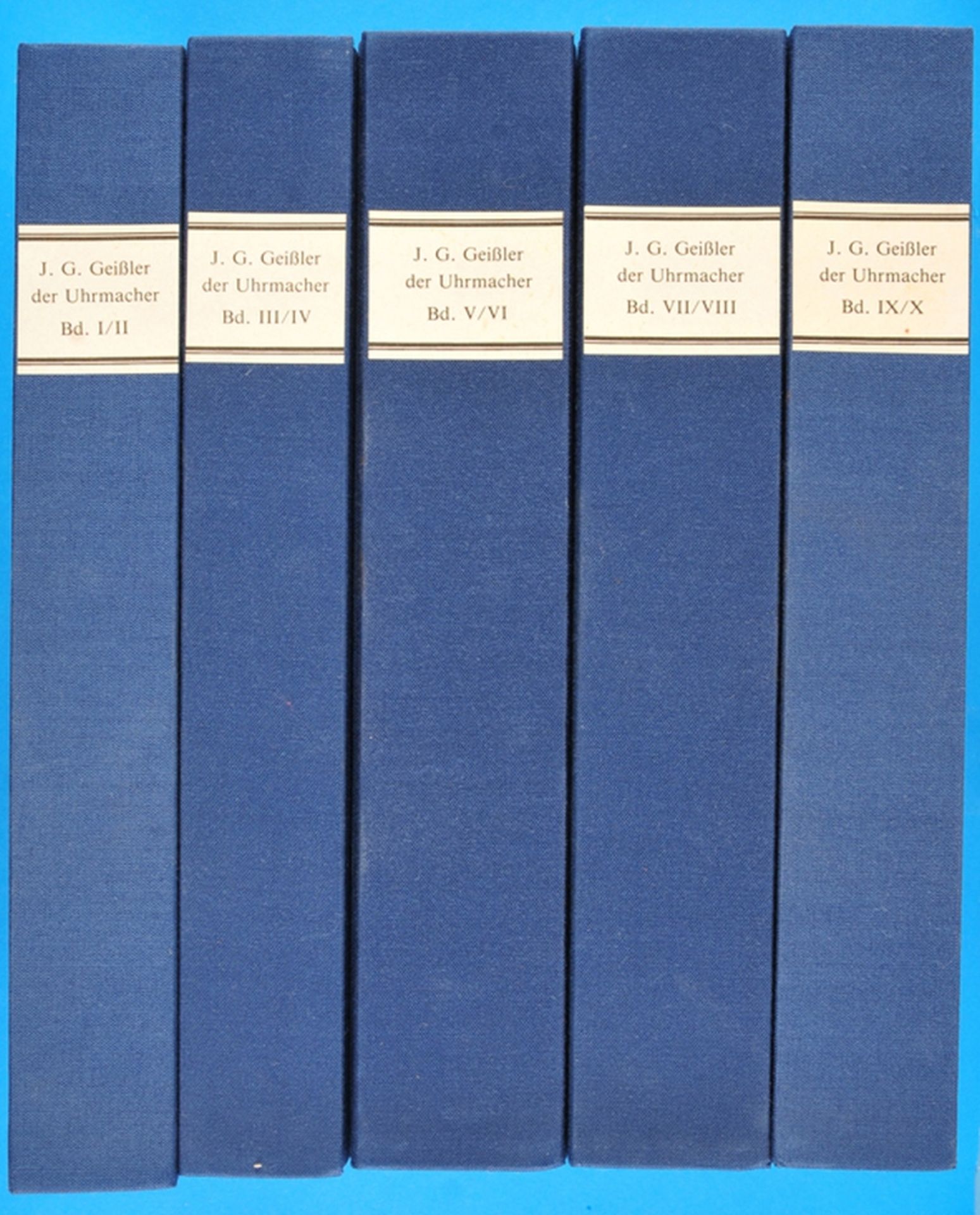 J. G. Geißler, Der Uhrmacher - oder Lehrbegriff der Uhrmacherkunst, Bände 1 bis 10, Reprint der Ausg