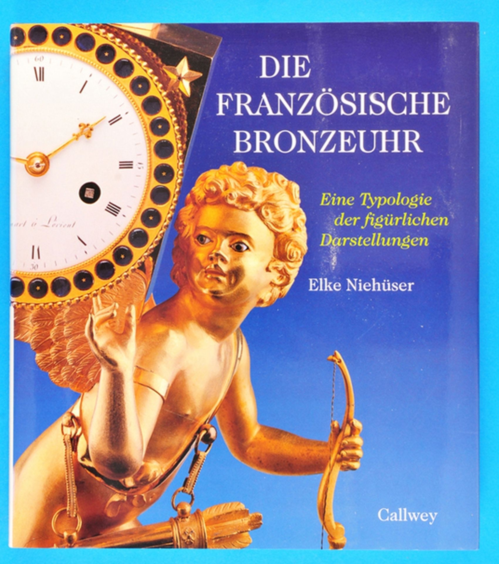 Elke Niehüser, Die Französische Bronzeuhr, Eine Typologie der figürlichen Darstellungen, 1997