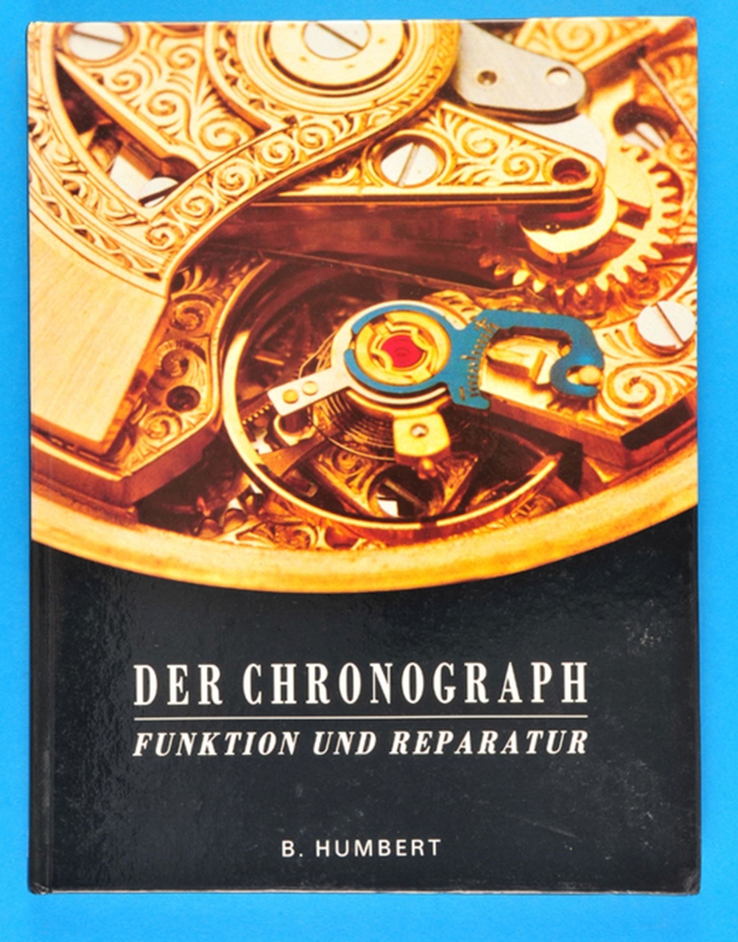 B. Humbert, Der Chronograph, Funktion und Reparatur, 1990