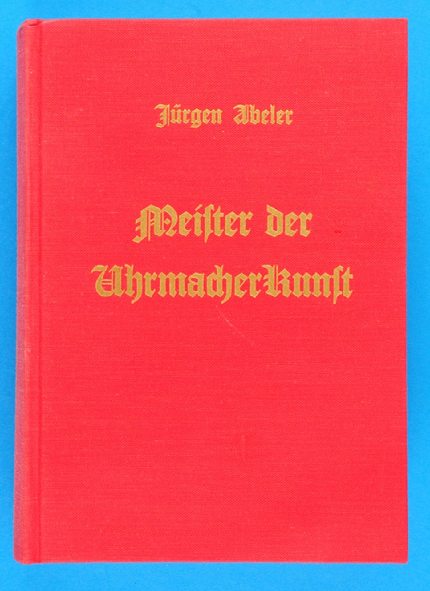 Jürgen Abeler, Meister der Uhrmacherkunst, 1. Auflage 1977