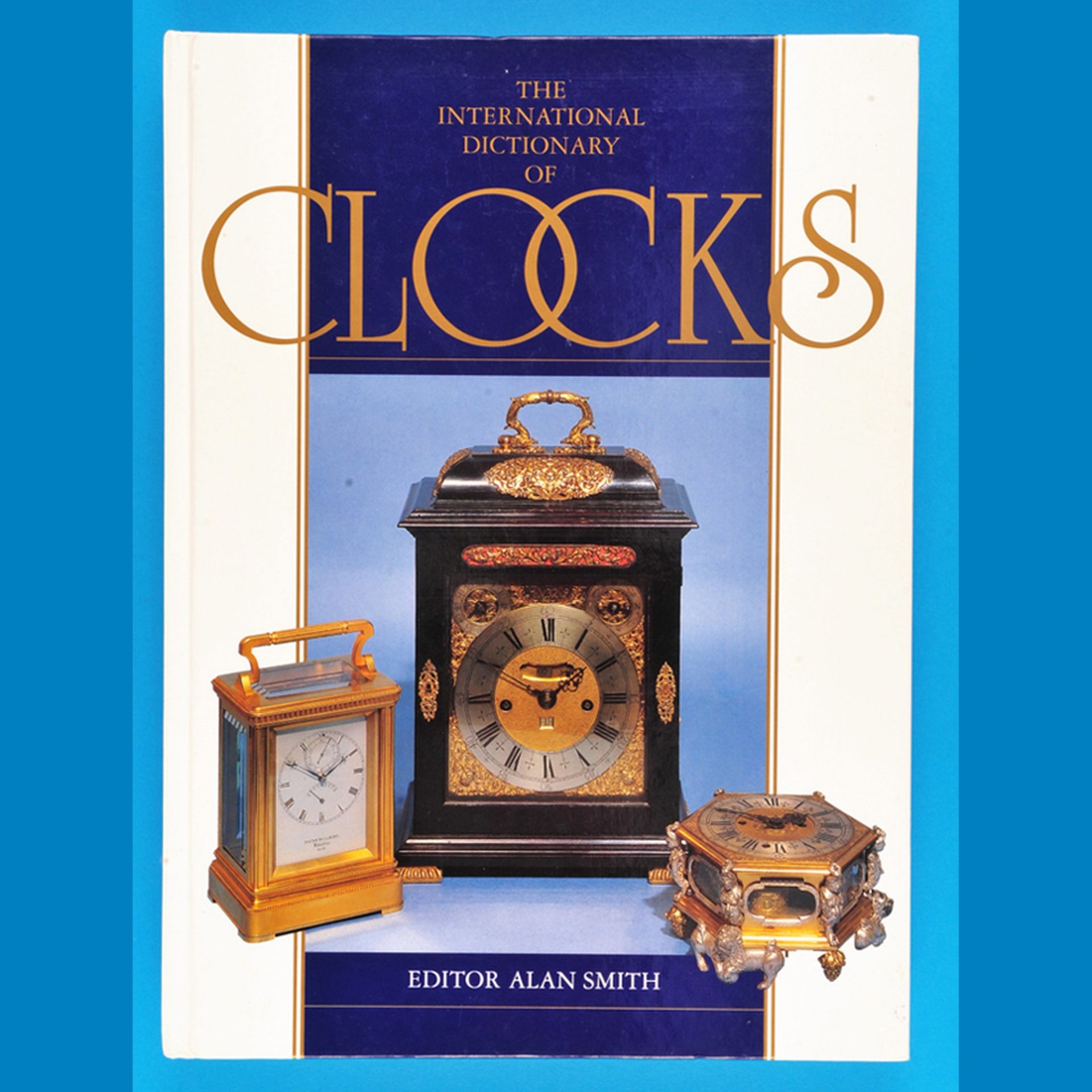 Alan Smith, The International Dictionary of Clocks, 1988