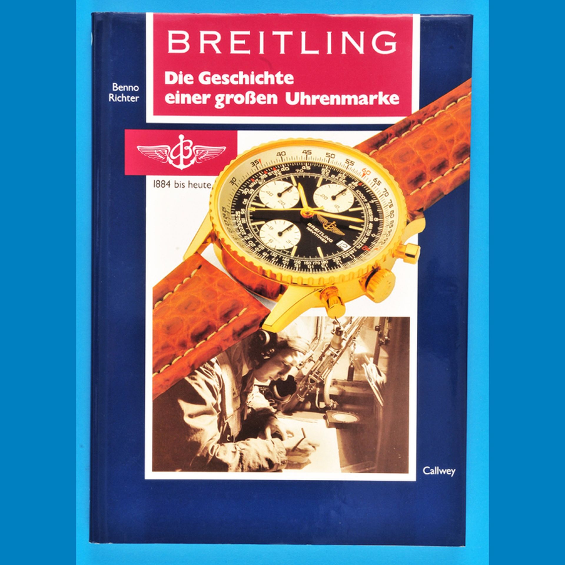 Benno Richter, Breitling – Die Geschichte einer großen Uhrenmarke