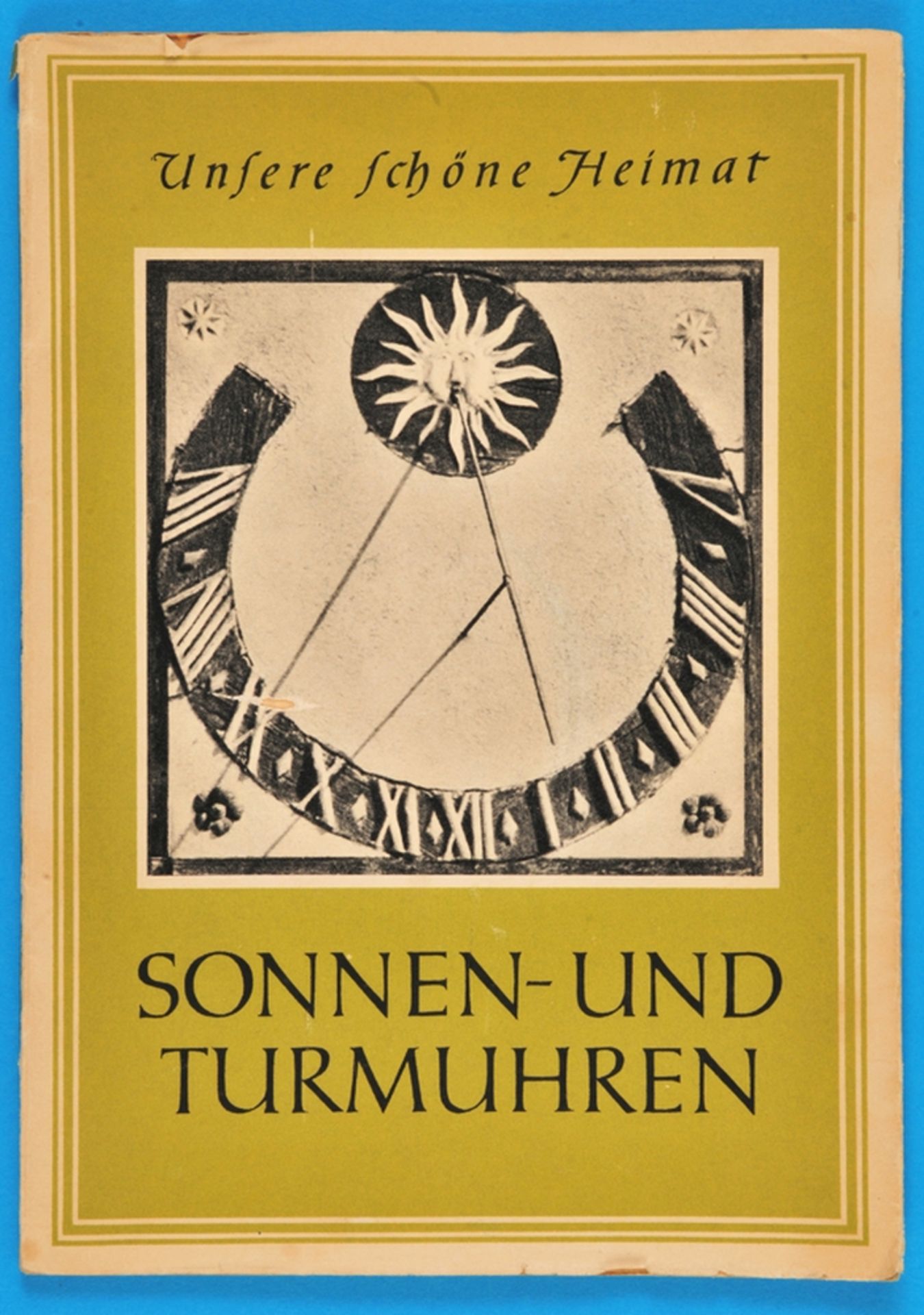 H. Grötzsch, Unsere Schöne Heimat – Sonnen- und Turmuhren, 1959