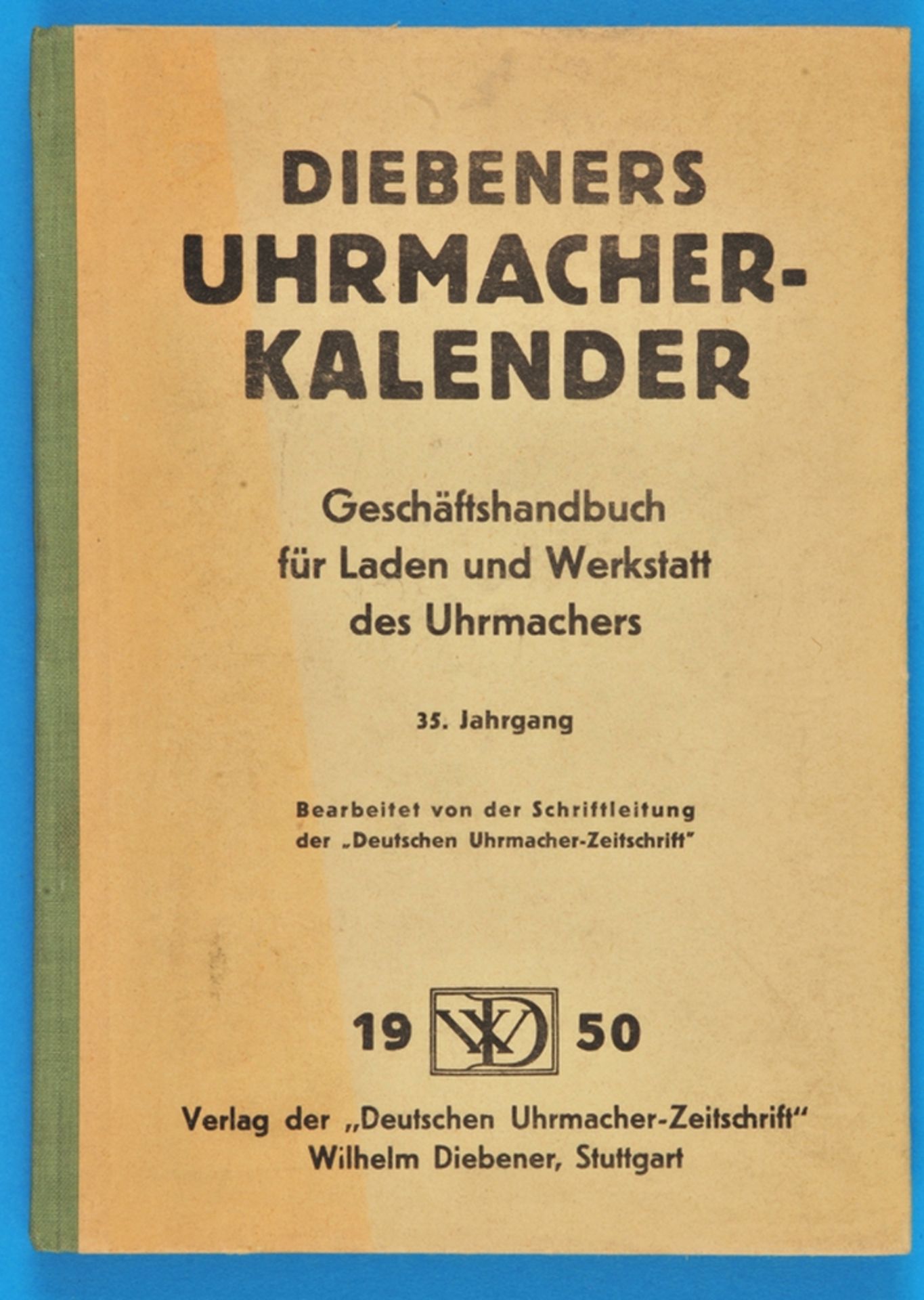 Diebeners Uhrmacher-Kalender 1950, Geschäftshandbuch für Laden und Werkstatt des Uhrmachers