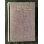 R.M.S. TITANIC - BOOKS: The Loss of the Titanic by Lawrence Beesley 1912 first edition.