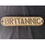 WHITE STAR LINE/M.V. BRITANNIC: Rare brass lifeboat name plate 'Britannic' in relief. 11ins.