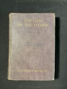 BOOKS: Lawrence Beesley 1912 copy of The Loss of The Titanic, some wear to bindings.