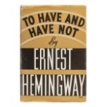 HEMINGWAY, Ernest (1899-1961). To Have and Have Not. New York: Charles  Scribner's Sons, 1937.