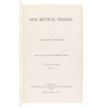 DICKENS, Charles (1812-1870). Our Mutual Friend. London: Chapman & Hall, 1865.