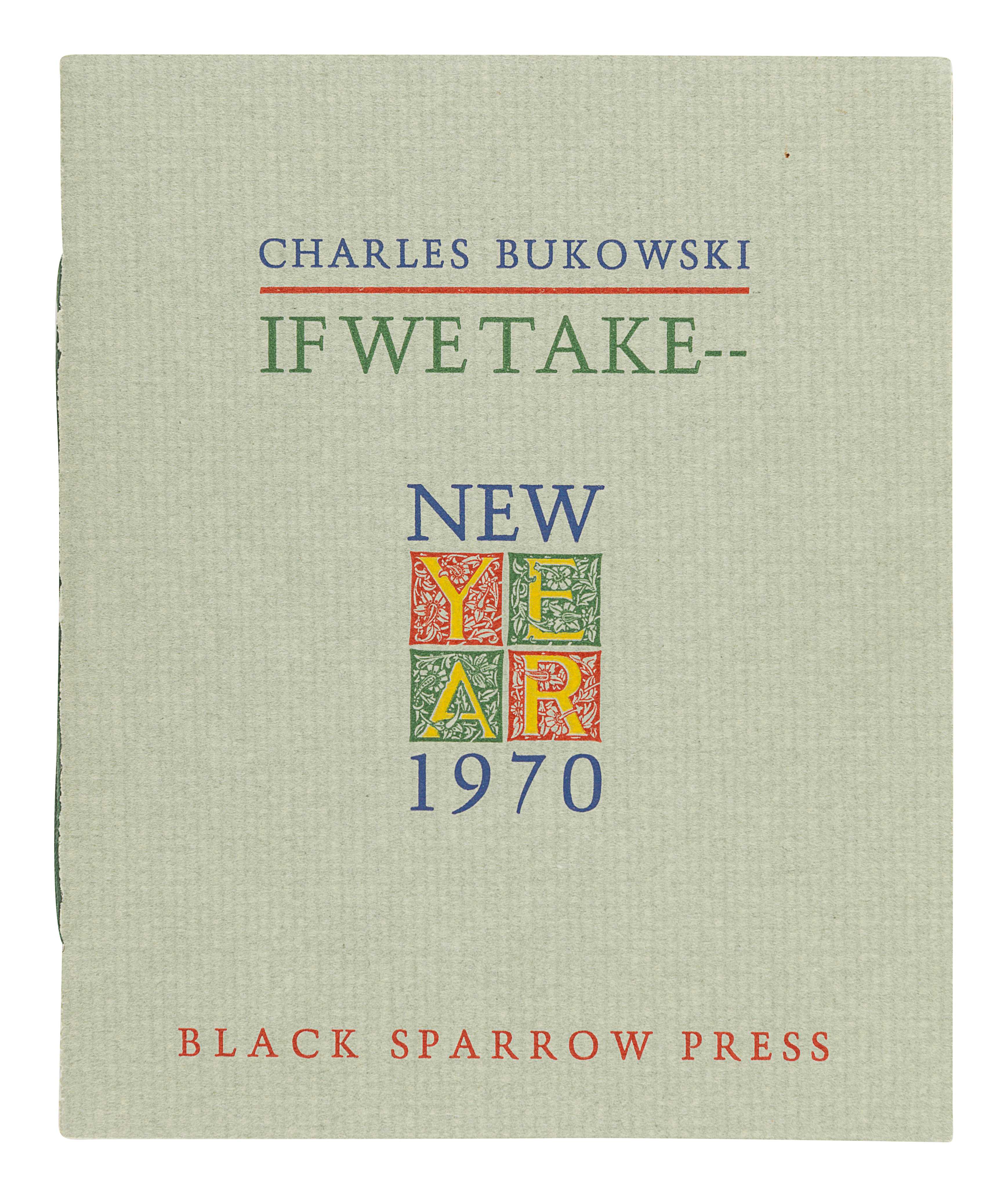 BUKOWSKI, Charles (1920-1994). If We Take--. Los Angeles: Black Sparrow Press, 1970. - Image 2 of 2