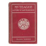 NORRIS, Frank (1870-1902). McTeague: A Story of San Francisco. New York: Doubleday & McClure Co., 18