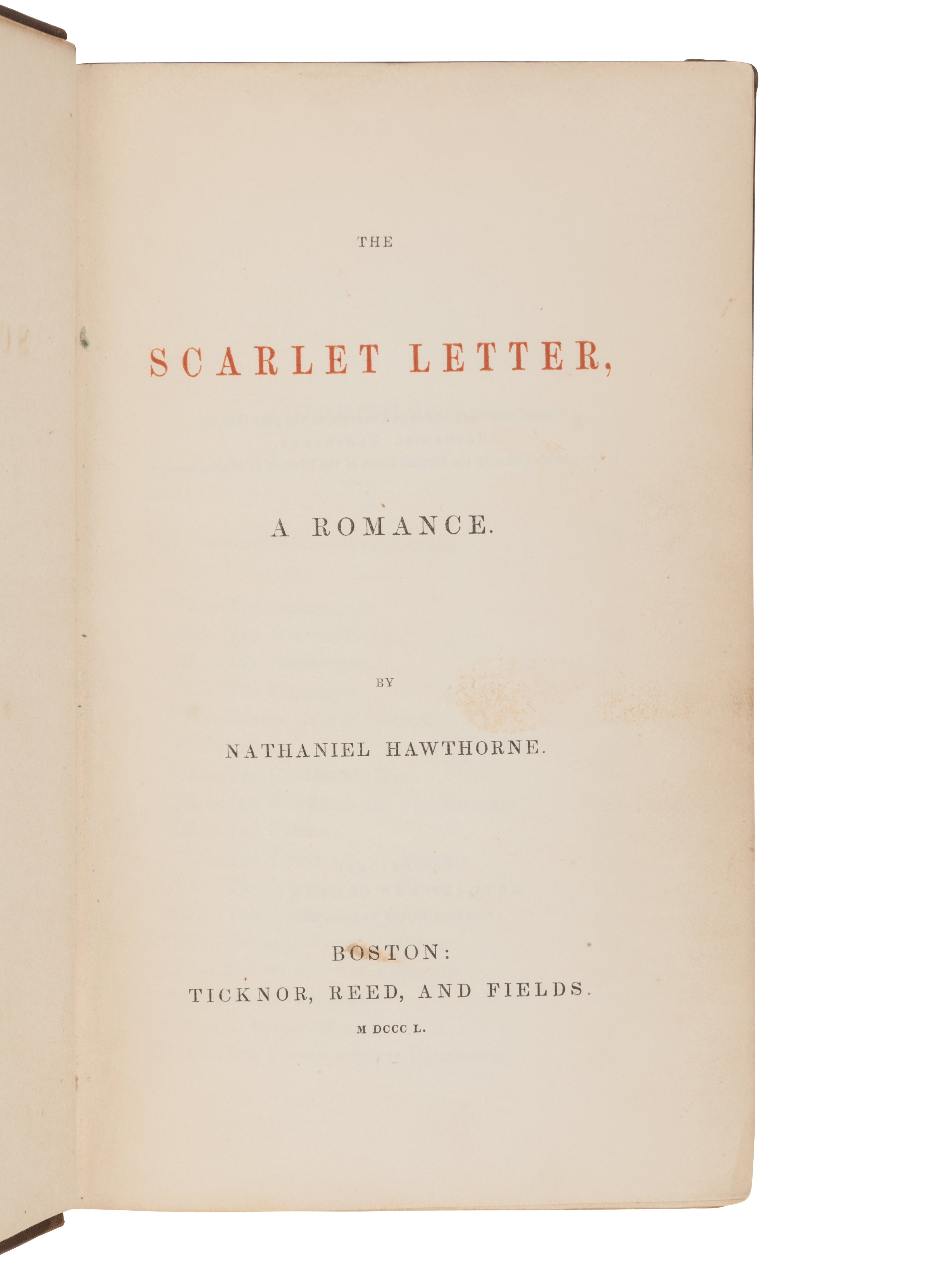 HAWTHORNE, Nathaniel (1804-1864). The Scarlet Letter, A Romance. Boston: Ticknor, Reed, and Fields,