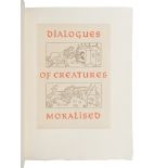 [ALLEN PRESS]. Dialogues of Creatures Moralised. Preface by Joseph Haslewood. Kentfield: Allen Press