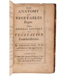 GREW, Nehemiah (1641-1712). The Anatomy of Vegetables Begun. With a general account of Vegetation Fo