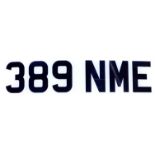 389 NME. A cherished registration plate, currently held on retention.To be sold upon instructions