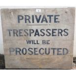 A painted wooden sign 'Private Trespassers Will Be Prosecuted', 56cm x 60cm.