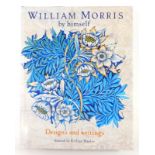 Naylor (Gillian). William Morris by Himself: Designs and Writings, hardback with dust jacket.