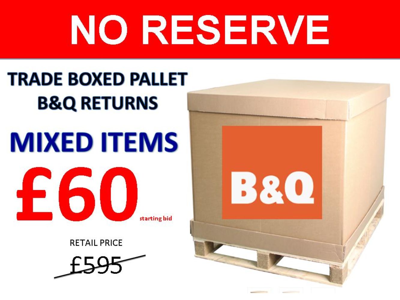 *NO RESERVE* Pallet Sale of B&Q Raw Returns - Starting Bids at 10% of Retail Value - Opportunity for Huge Savings
