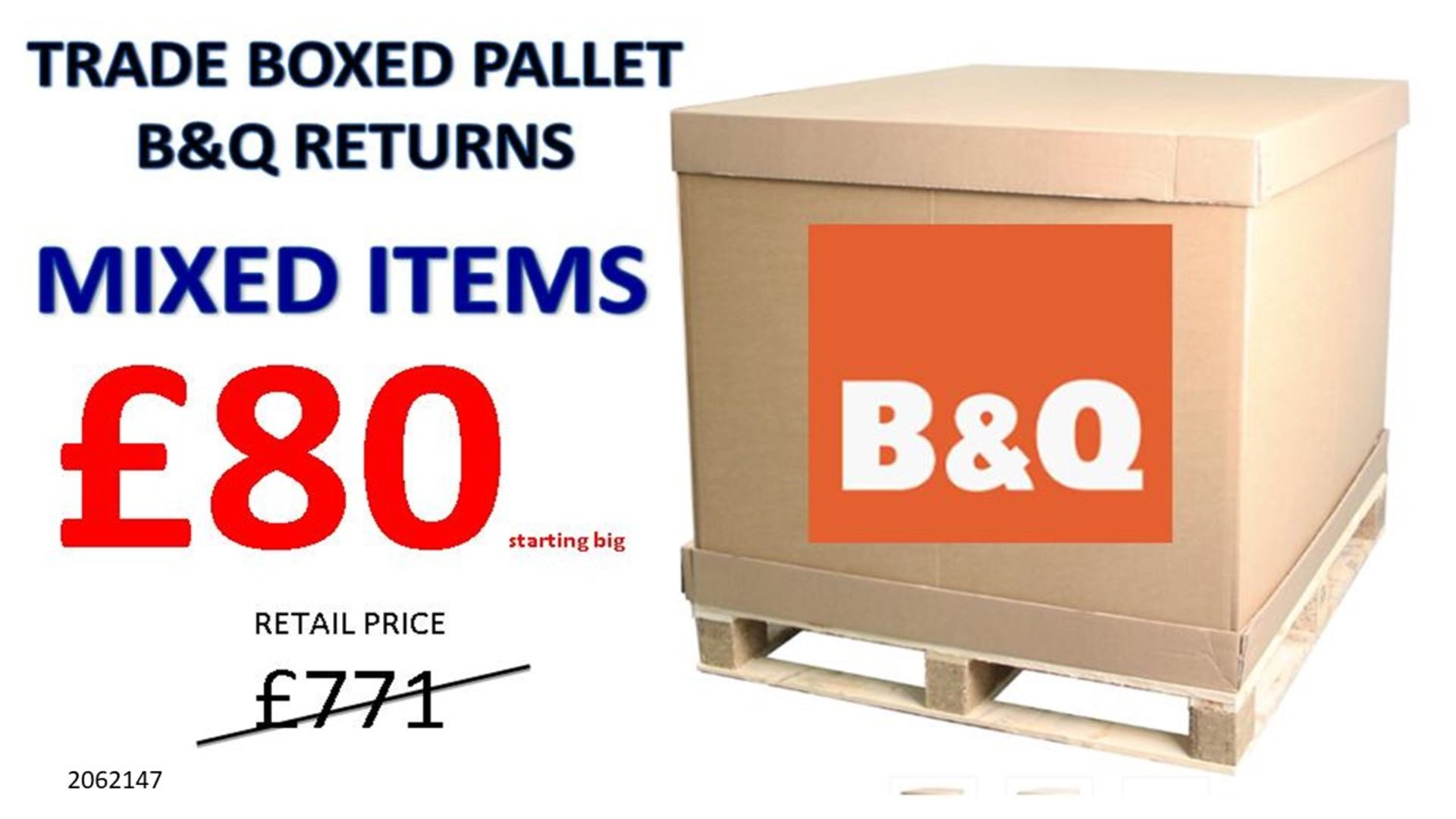 + VAT Grade U Trade Pallet Quantites Of B & Q Returns - Mixed - Retail Value £771.80